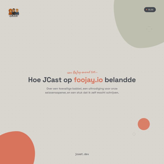 Afbeelding bij blogpost Hoe JCast op foojay.io belandde