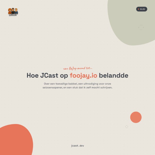 Afbeelding bij blogpost Hoe JCast op foojay.io belandde